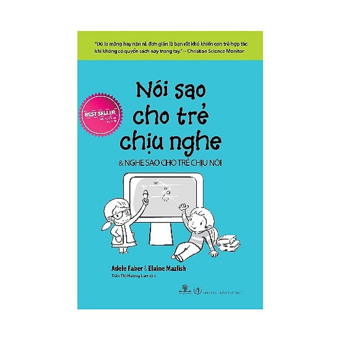 Nói Sao Cho Trẻ Chịu Nghe, Nghe Sao Cho Trẻ Chịu Nói (Tái Bản 2020) - Phương Nam