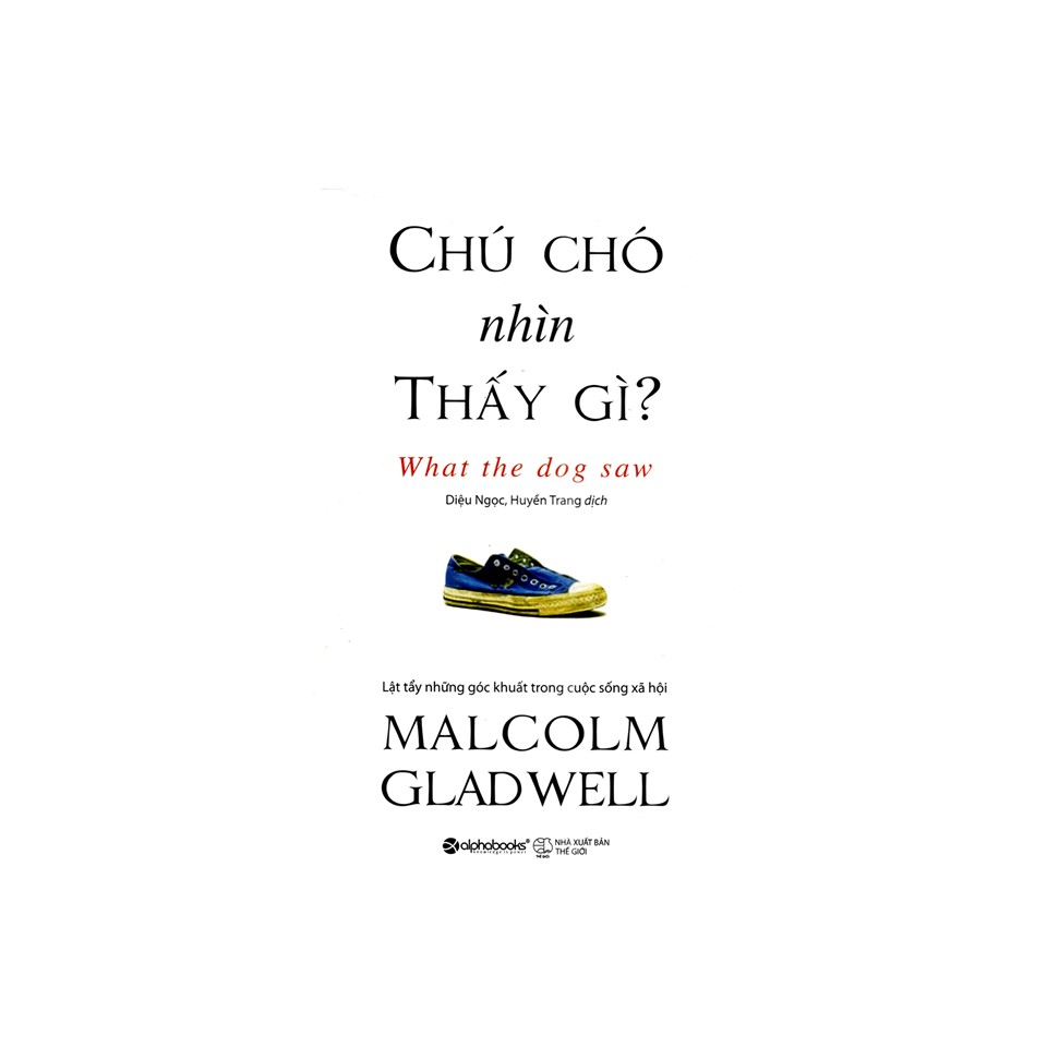 Combo Malcolm Gladwell: Trong Chớp Mắt + Chú Chó Nhìn Thấy Gì?