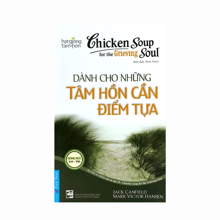Chicken Soup For Grieving Soul - Dành Cho Những Tâm Hồn Cần Điểm Tựa (Tái Bản)