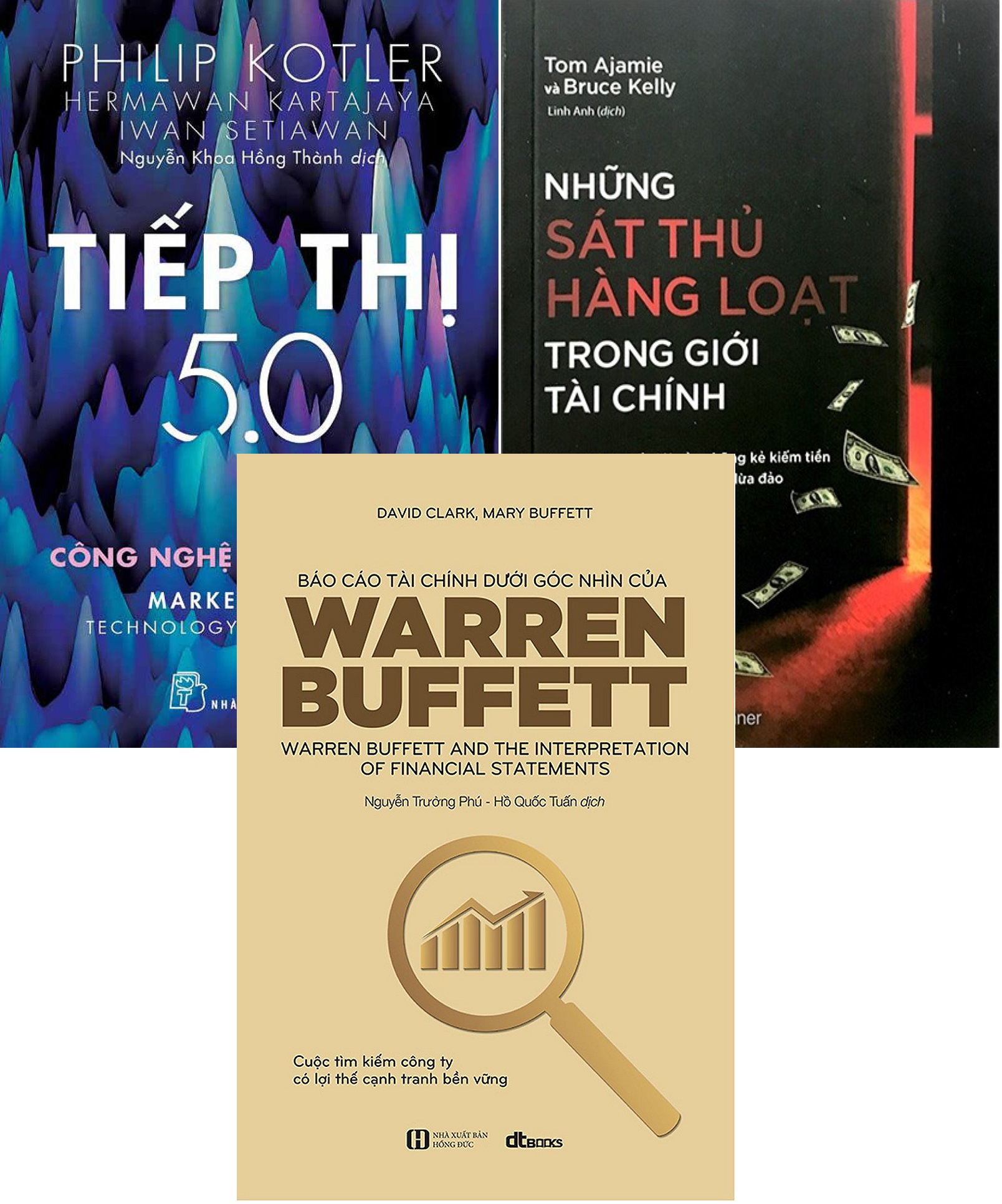 Combo Báo Cáo Tài Chính Dưới Góc Nhìn Của Warren Buffett + Những Sát Thủ Hàng Loạt Trong Giới Tài Chính + Tiếp Thị 5.0 - Công Nghệ Vị Nhân Sinh