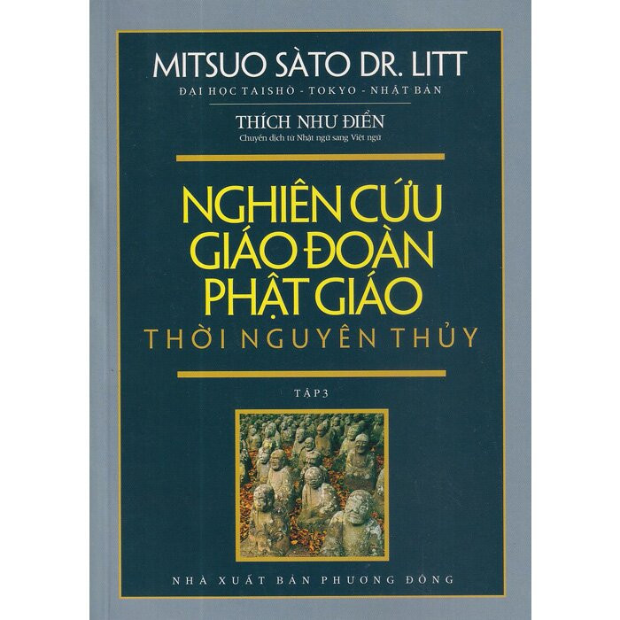 (Bộ 3 Tập) Nghiên Cứu Giáo Đoàn Phật Giáo Thời Nguyên Thủy - Mitsuo Sàto Dr. Litt - Thích Như Điền dịch - (bìa mềm)