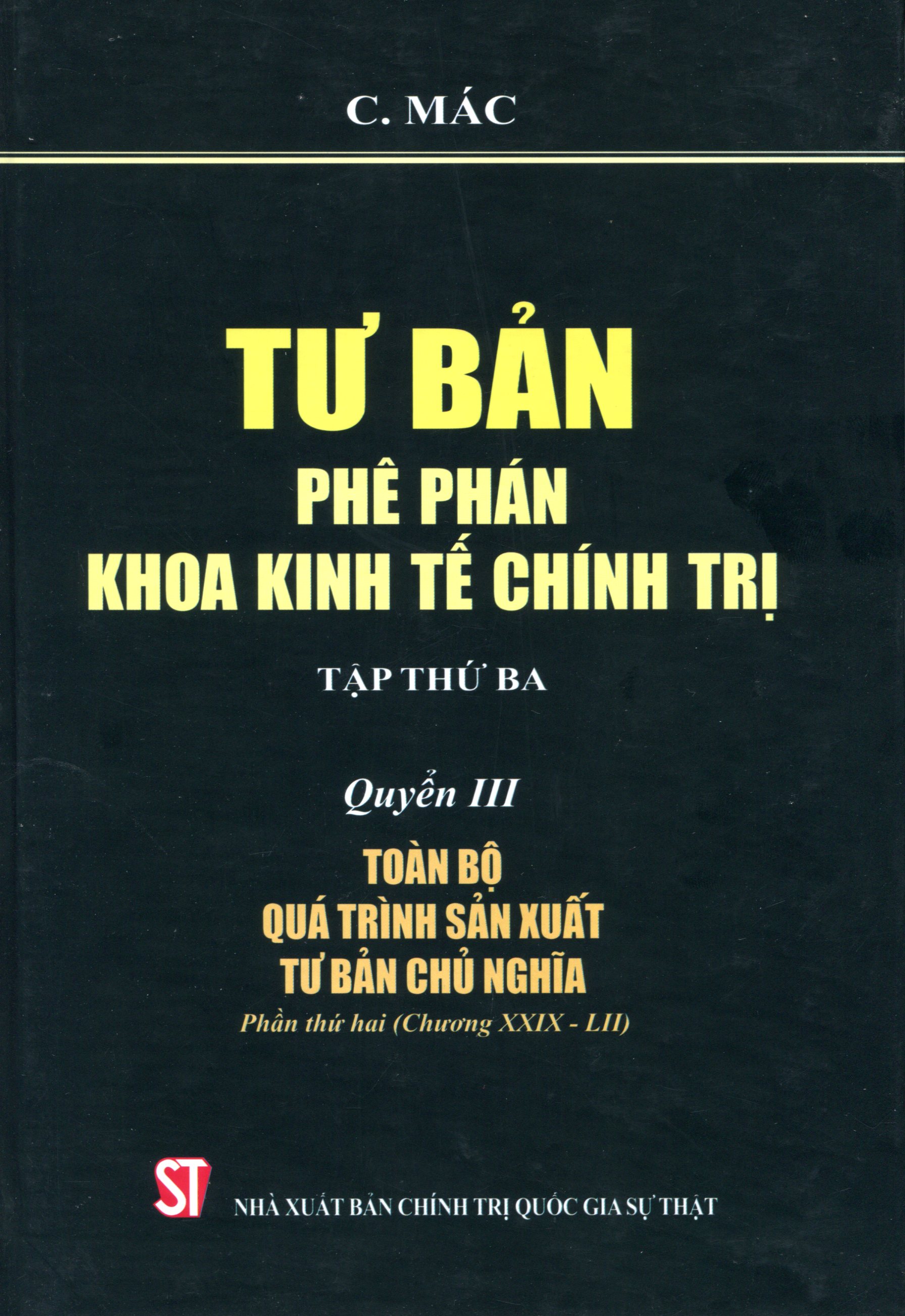 Tư bản: phê phán khoa kinh tế chính trị (tập thứ ba) – quyển III: toàn bộ quá trình sản xuất tư bản chủ nghĩa (Phần thứ hai: Chương XXIX – LII)