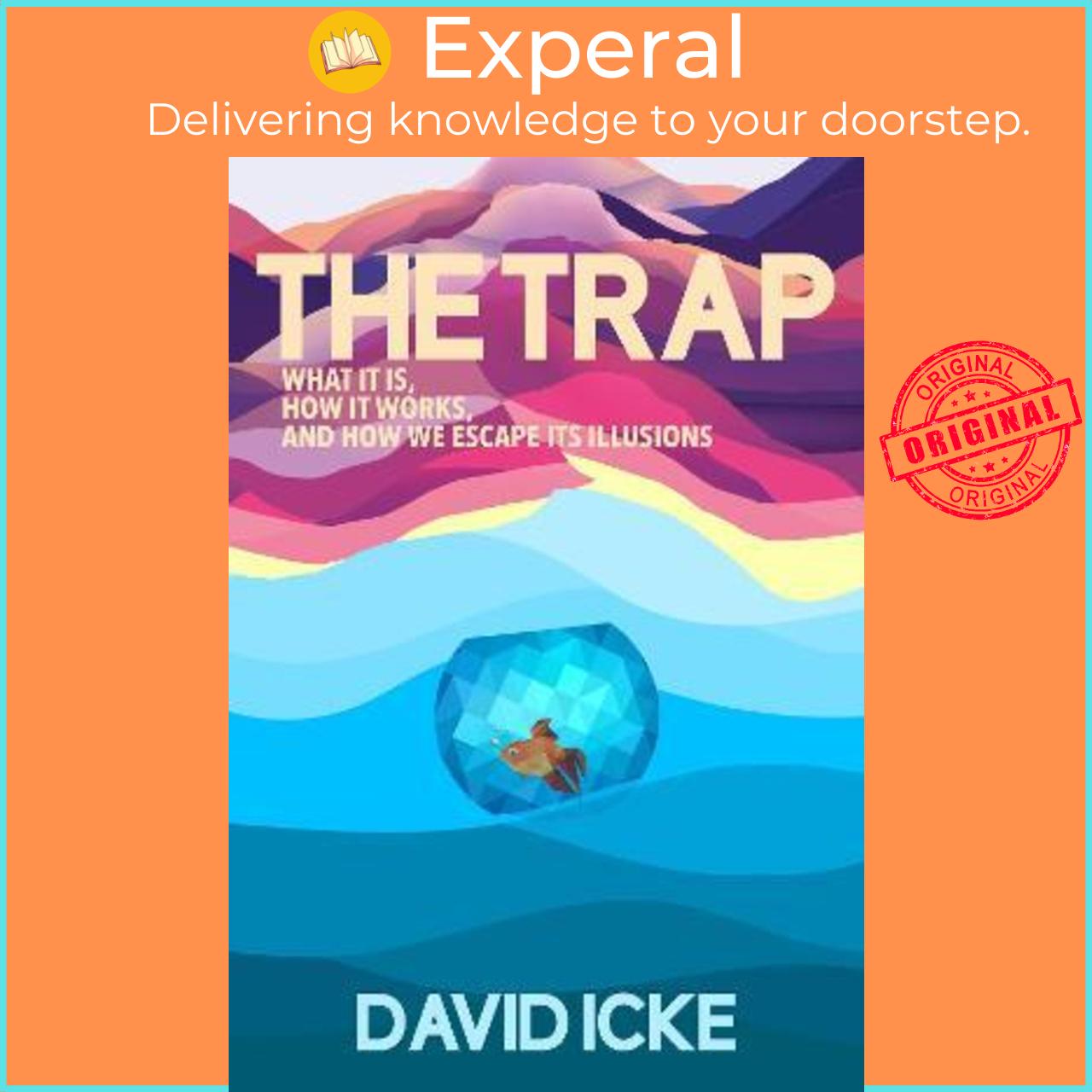 Sách - The Trap : What it is, how is works, and how we escape its illusions by David Icke