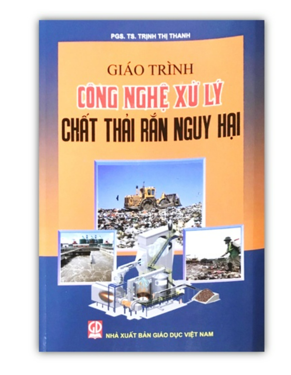 Sách - Giáo Trình Công Nghệ Xử Lý Chất Thải Rắn Nguy Hại