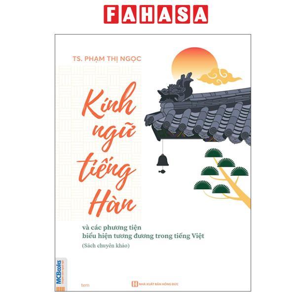 Sách - Kính Ngữ Tiếng Hàn Và Các Phương Tiện Biểu Hiện Tương Đương Trong Tiếng Việt