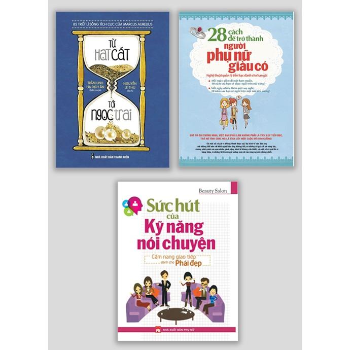 Sách: Combo 28 Cách Trở Thành Phụ Nữ Giàu Có + Từ Hạt Cát Đến Ngọc Trai + Sức Hút Kĩ Năng Nói Chuyện