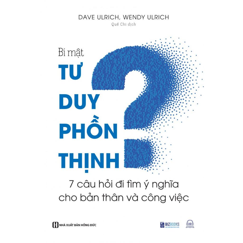 Bí Mật Tư Duy Phồn Thịnh 7 Câu Hỏi Đi Tìm Ý Nghĩa Cho Bản Thân Và Công Việc - Bản Quyền