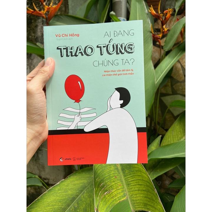 Sách Ai Đang Thao Túng Chúng Ta? - Skybooks - BẢN QUYỀN