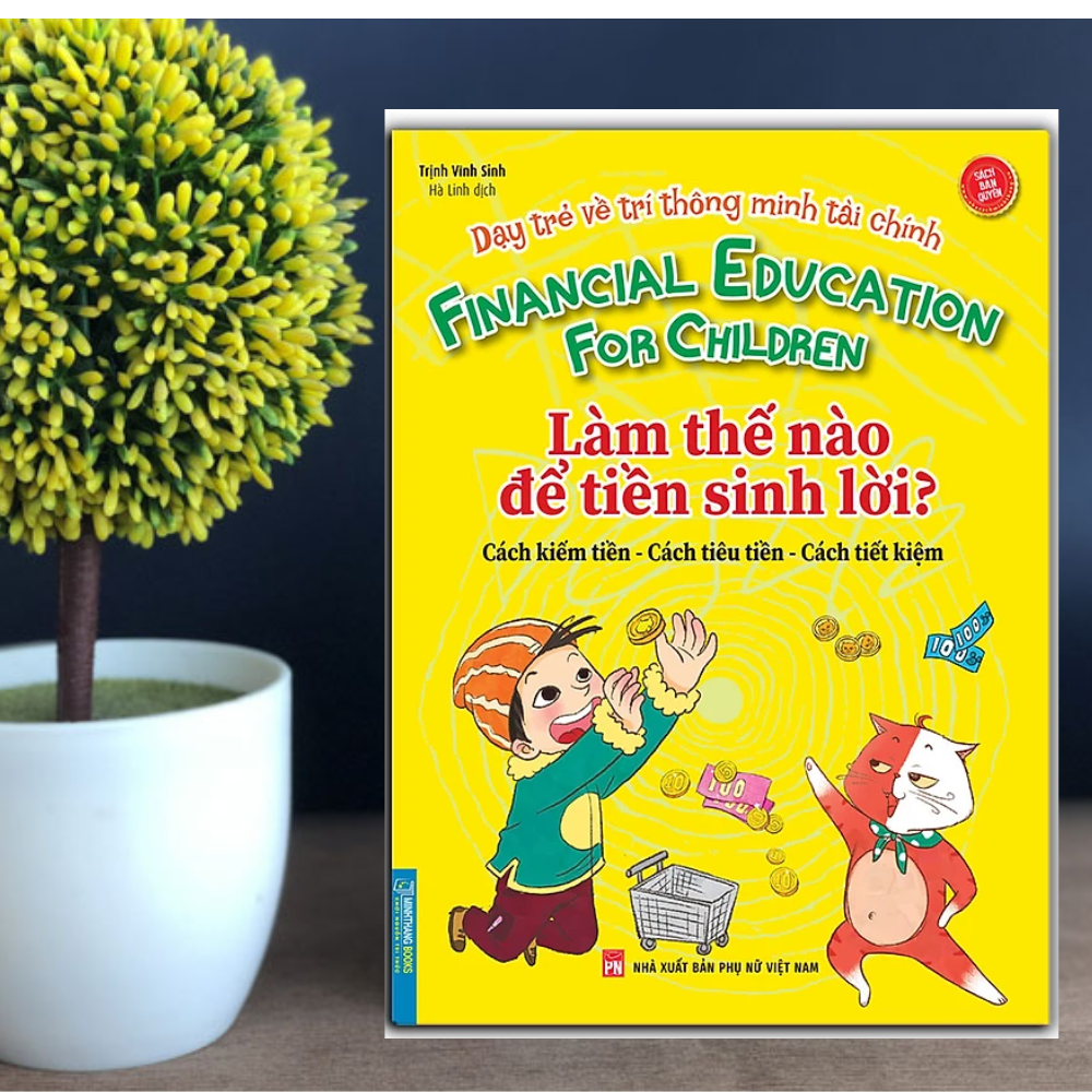 Dạy Trẻ Về Trí Thông Minh Tài Chính - Làm Thế Nào Để Tiền Sinh Lời?