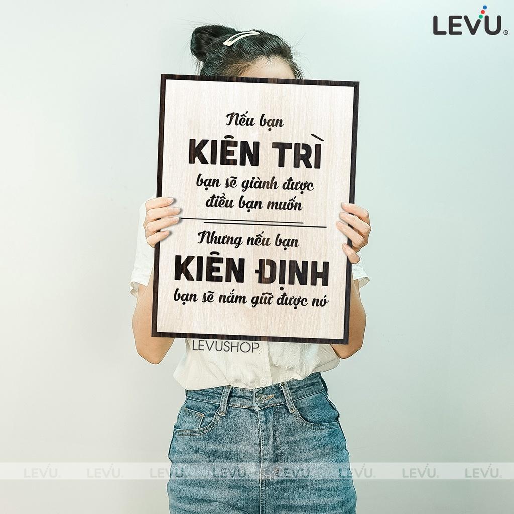 Tranh gỗ trang trí LEVU104: Nếu bạn Kiên Trì bạn sẽ dành được điều bạn muốn, nhưng nếu bạn Kiên Định bạn sẽ giữ được nó