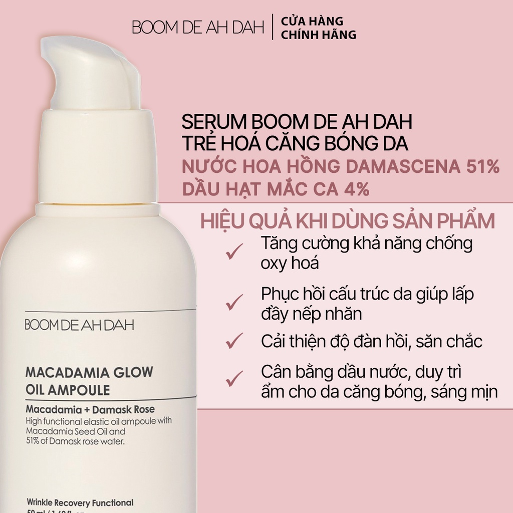 Serum Trẻ Hóa Căng Bóng Da Boom De Ah Dah Nước Hoa Hồng Damascena 51% + Dầu hạt Mắc Ca 4% Ampoule 50ml