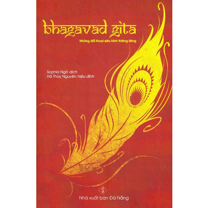 (Bìa Cứng) Bhagavad Gita - Những Đối Thoại Siêu Hình Thiêng Liêng - Sophia Ngô - Hà Thủy Nguyên dịch
