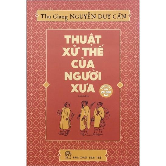 Sách - Thuật Xử Thế Của Người Xưa ( Thu Giang Nguyễn Duy Cần ) - NXB Trẻ