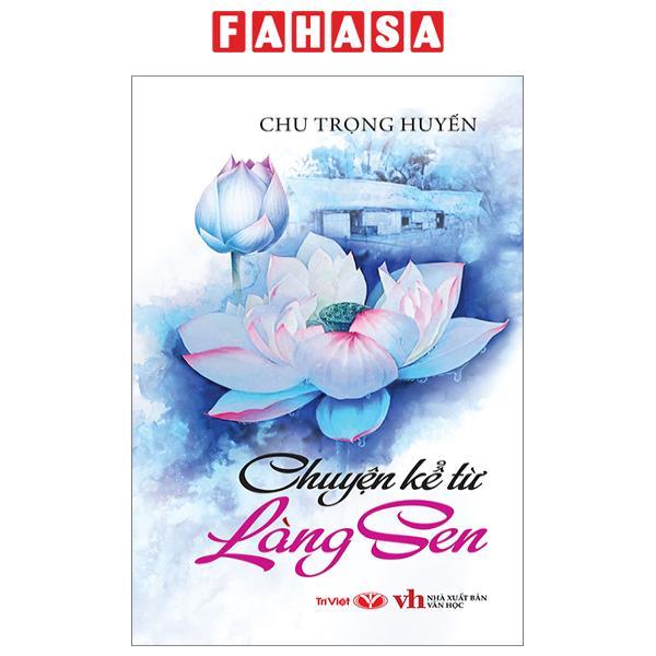 Sách - Chuyện Kể Từ Làng Sen (Tái Bản 2025)