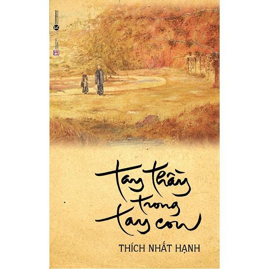 Sách - Tay Thầy Trong Tay Con - Thích Nhất Hạnh - Thái Hà