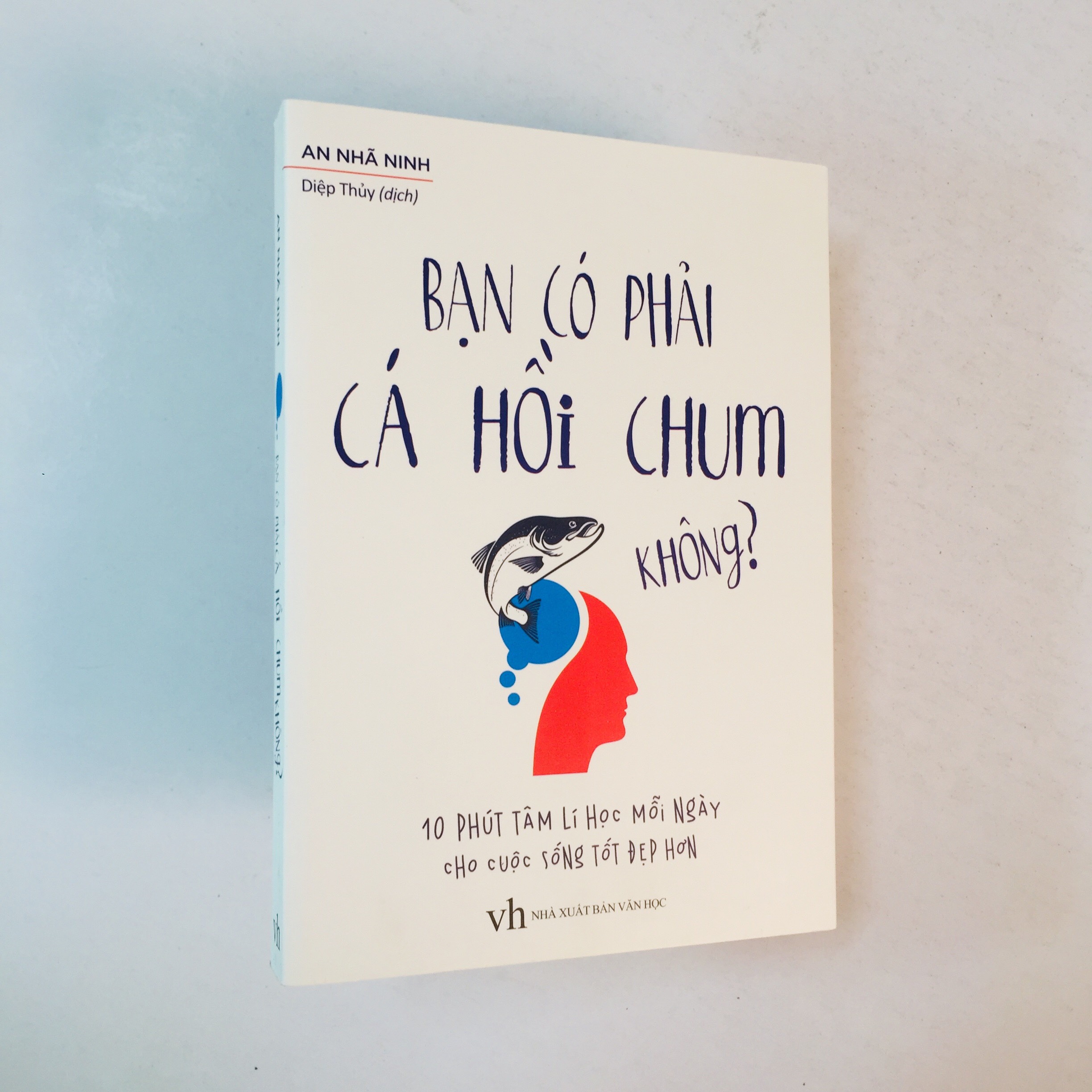 Combo 2 cuốn: Bạn Có Phải Là Cá Hồi Chum Không? - 10 Phút Tâm Lí Học Mỗi Ngày Cho Cuộc Sống Tốt Đẹp Hơn + Hạnh Phúc Do Bạn Lựa Chọn