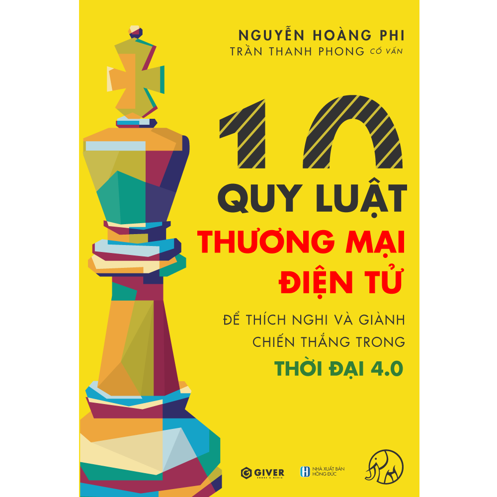 10 Quy Luật Thương Mại Điện Tử - Bộ Sách Trên Lưng Khổng Tượng - Kinh Doanh Online - Để Thích Nghi Và Giành Chiến Thắng Trong Thời Đại 4.0