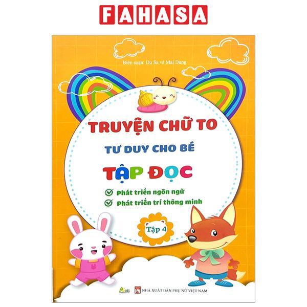Truyện Chữ To Tư Duy Cho Bé Tập Đọc - Tập 4