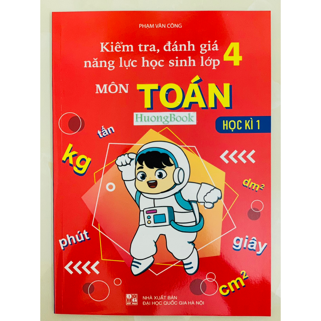 Sách - Kiểm Tra, Đánh Giá Năng Lực Học Sinh Lớp 4 - Môn Toán - Học Kì 2