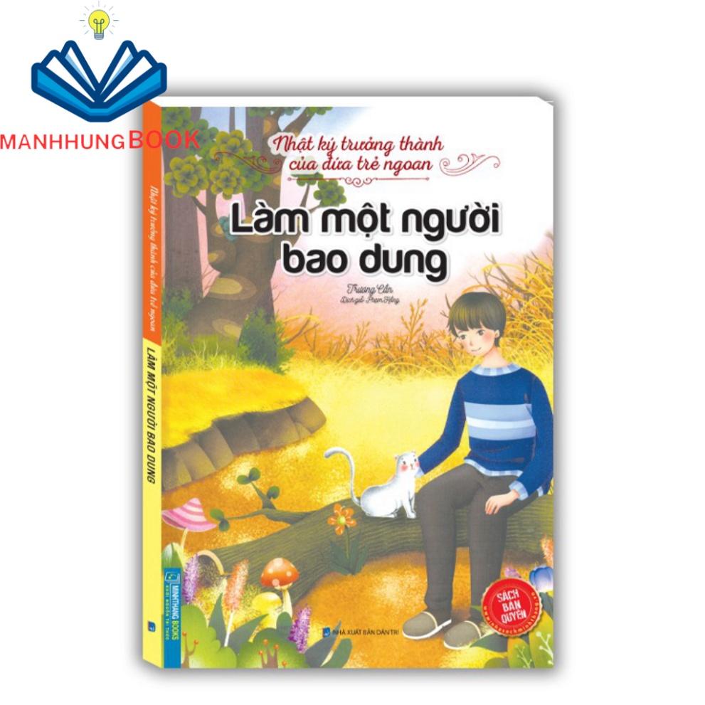 Sách - Nhật ký trưởng thành cúa đứa trẻ ngoan - Làm một người bao dung (bản quyền)
