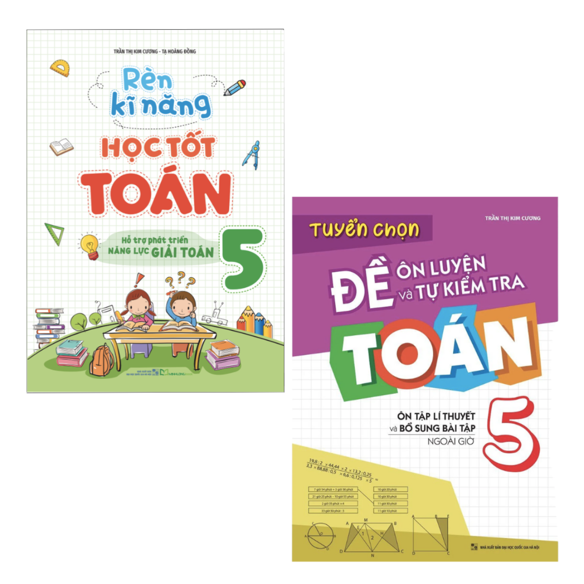 Combo 2 Cuốn: Rèn Kĩ Năng Học tốt Toán Lớp 5 + Tuyển Chọn Đề Ôn Luyện Và Tự Kiểm Tra Toán Lớp 5