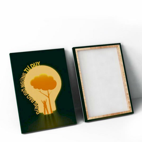 Tranh Canvas "Đừng Bao Giờ Ngừng Tư Duy" W78