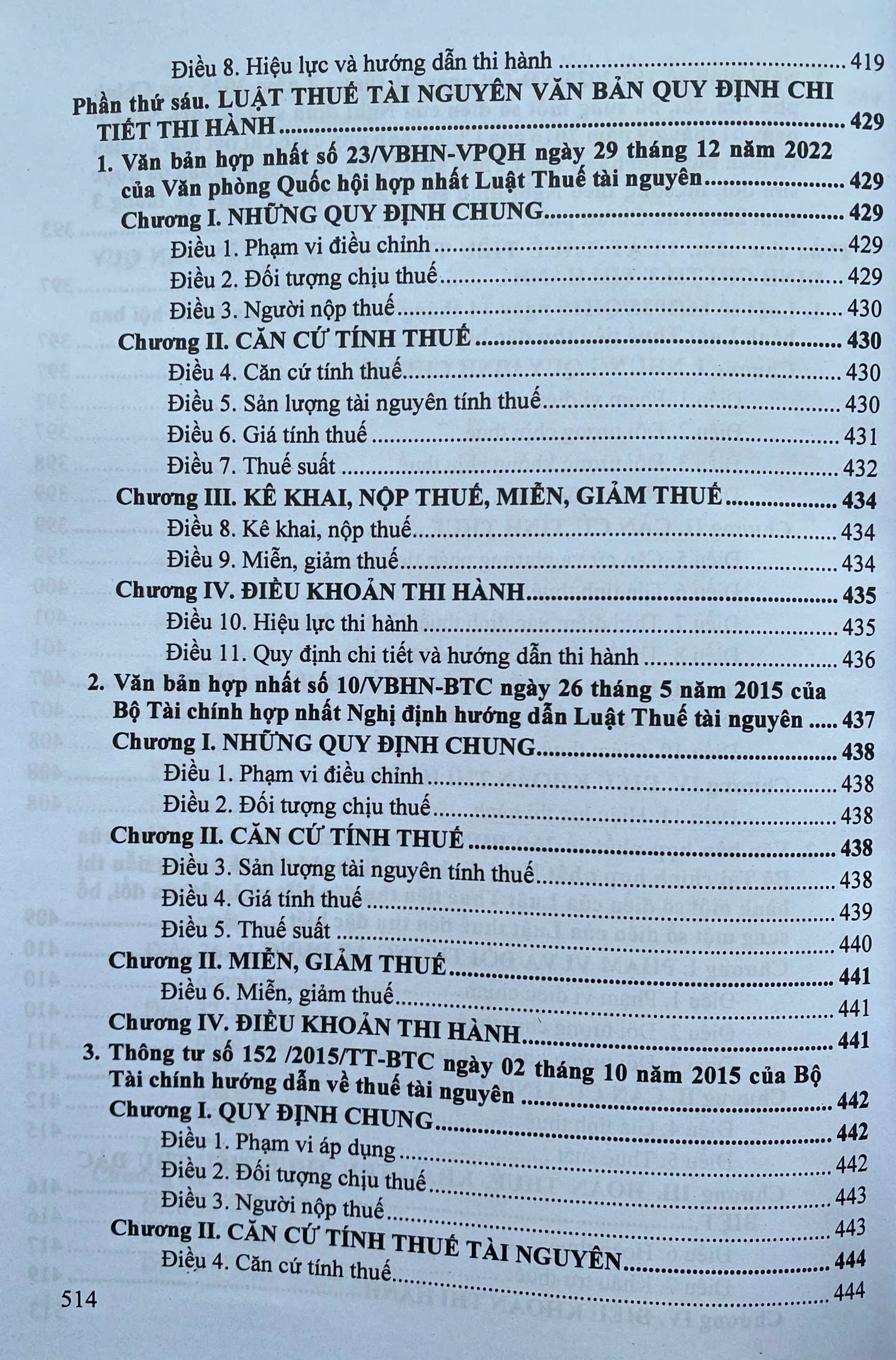 Luật thuế; Thuế giá trị gia tăng; Thu nhập doanh nghiệp; Thuế thu nhập cá nhân; Thuế xuất khẩu, Thuế nhập khẩu; Thuế tiêu thu đặc biệt; Thuế tài nguyên; Thuế bảo vệ môi trường; Thuế sử dụng đất phi nông nghiệp và các văn bản hướng dẫn thi hành