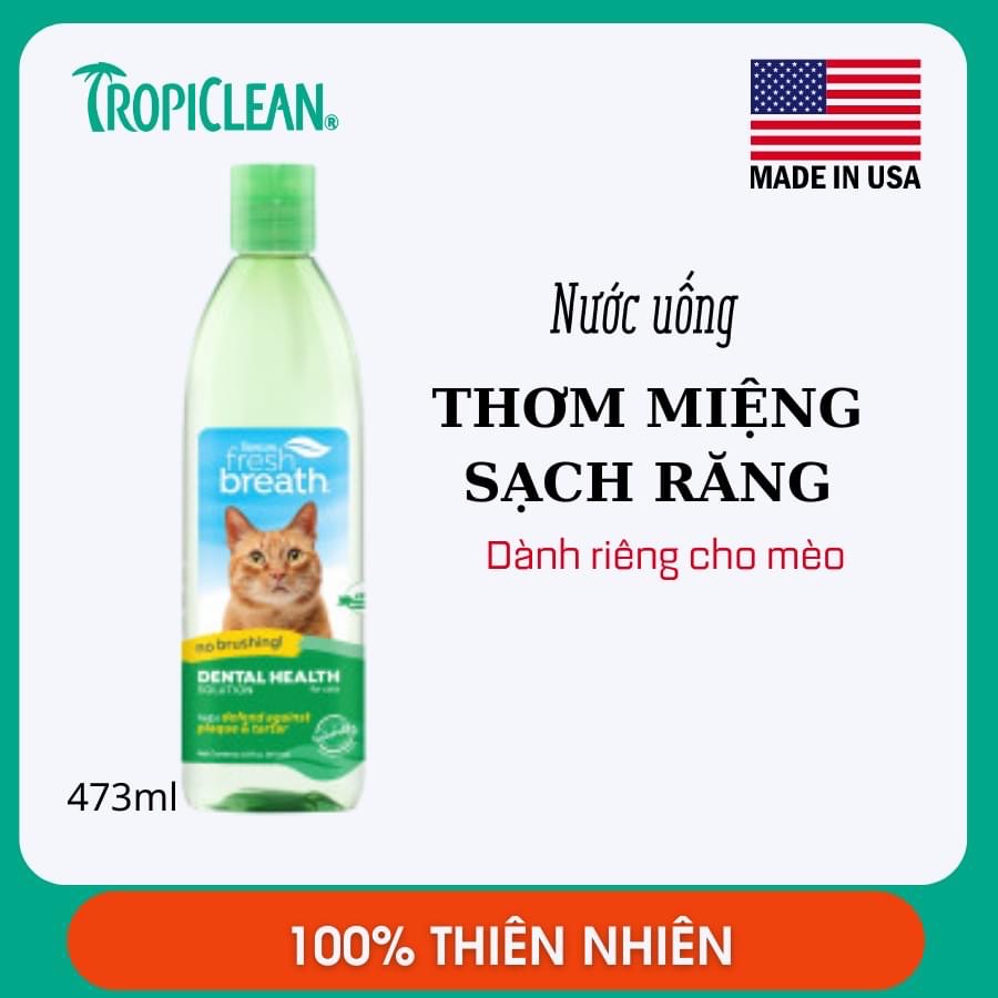 Nước vệ sinh răng miệng mèo, giảm mảng bám, cao răng (Tropiclean, Mỹ, 473ml)