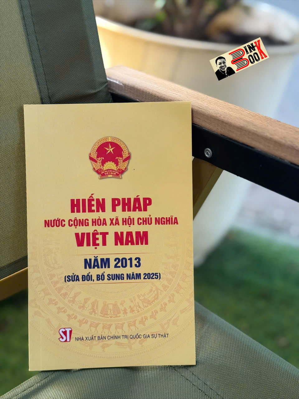 HIẾN PHÁP NƯỚC CỘNG HOÀ XÃ HỘI CHỦ NGHĨA VIỆT NAM NĂM 2013 (Sửa đổi, bổ sung năm 2025) – NXB Chính trị quốc gia sự thật