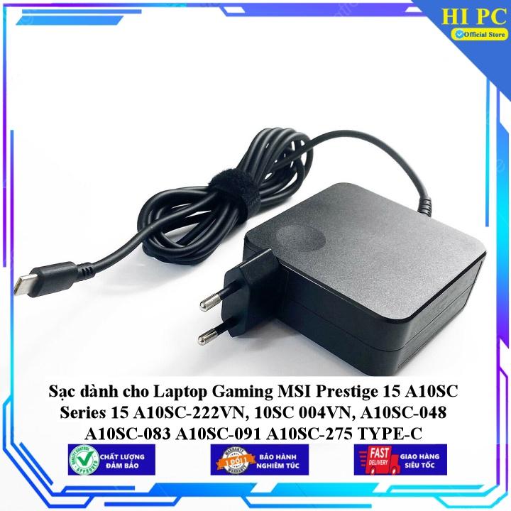 Sạc dành cho Laptop Gaming MSI Prestige 15 A10SC Series 15 A10SC-222VN 10SC 004VN A10SC-048 A10SC-083 A10SC-091 A10SC - Kèm Dây nguồn - Hàng Nhập Khẩu