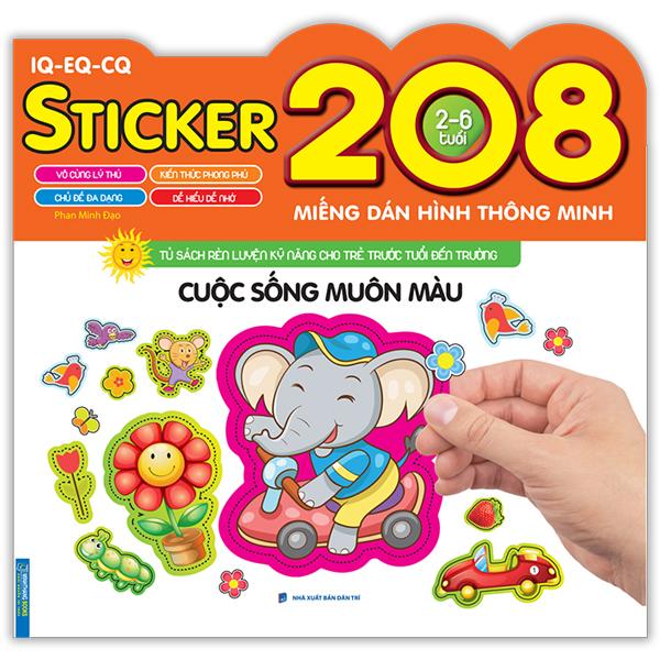 Sticker 208 Miếng Dán Hình Thông Minh - Cuộc Sống Muôn Màu (IQ-EQ-CQ) (2-6 Tuổi)