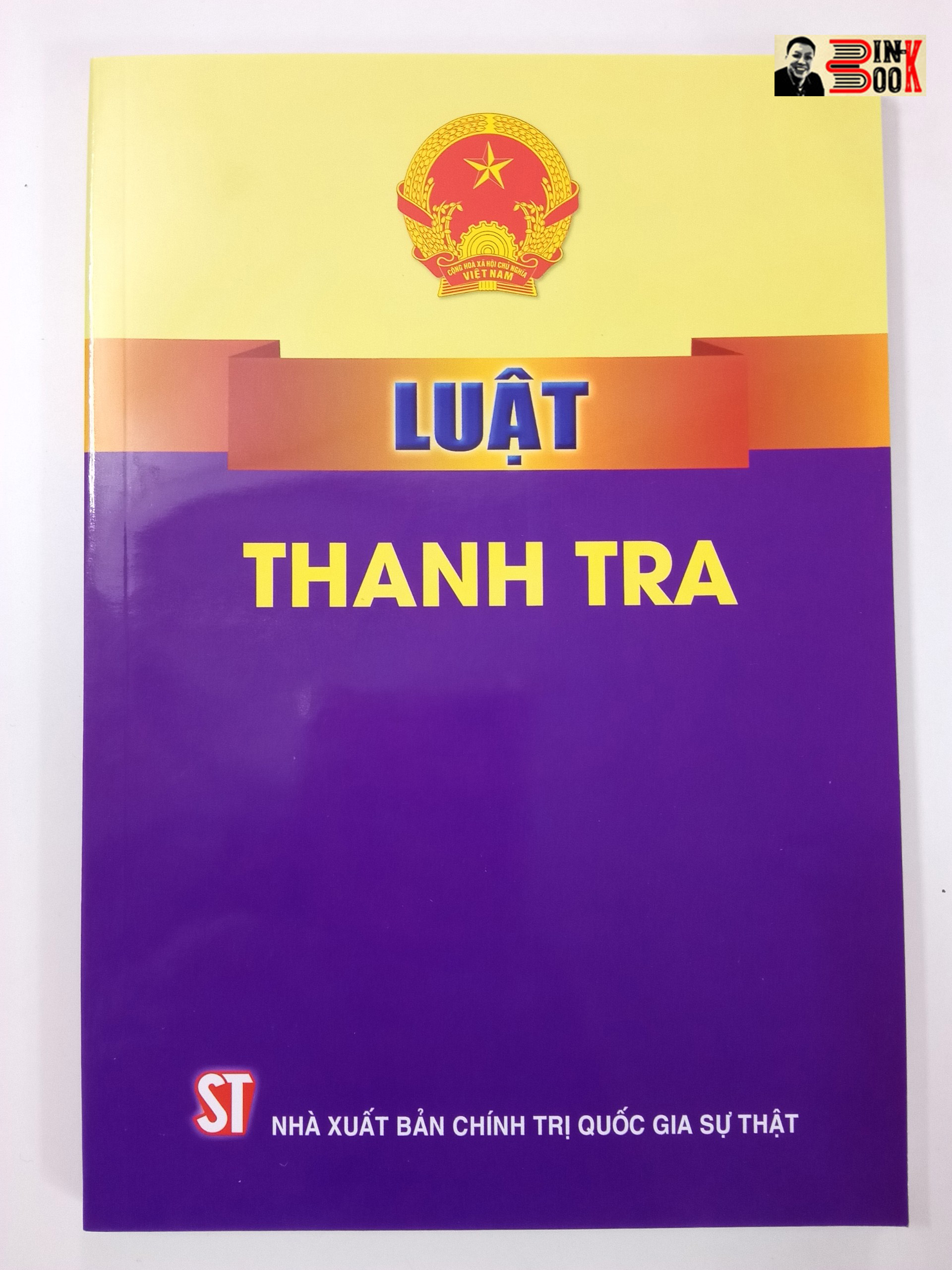 LUẬT THANH TRA – Quốc Hội – NXB Chính trị Quốc gia Sự thật (bìa mềm)