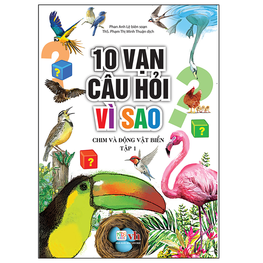 10 Vạn Câu Hỏi Vì Sao – Chim Và Động Vật Biển ( Tập 1)