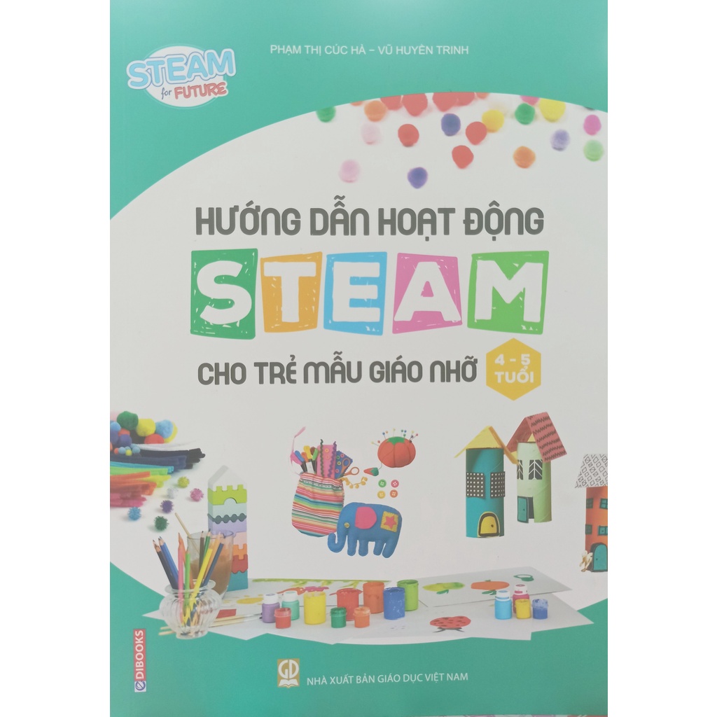 Sách - Hướng dẫn hoạt đông Steam cho trẻ mẫu giáo nhỡ (4-5 tuổi)