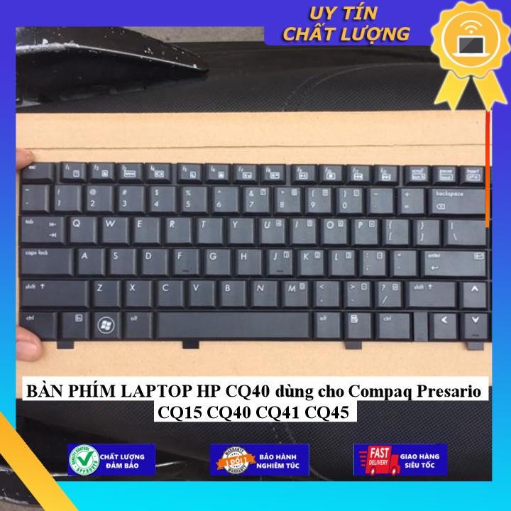 BÀN PHÍM LAPTOP HP CQ40 dùng cho Compaq Presario CQ15 CQ40 CQ41 CQ45 - Hàng chính hãng  MIKEY1250