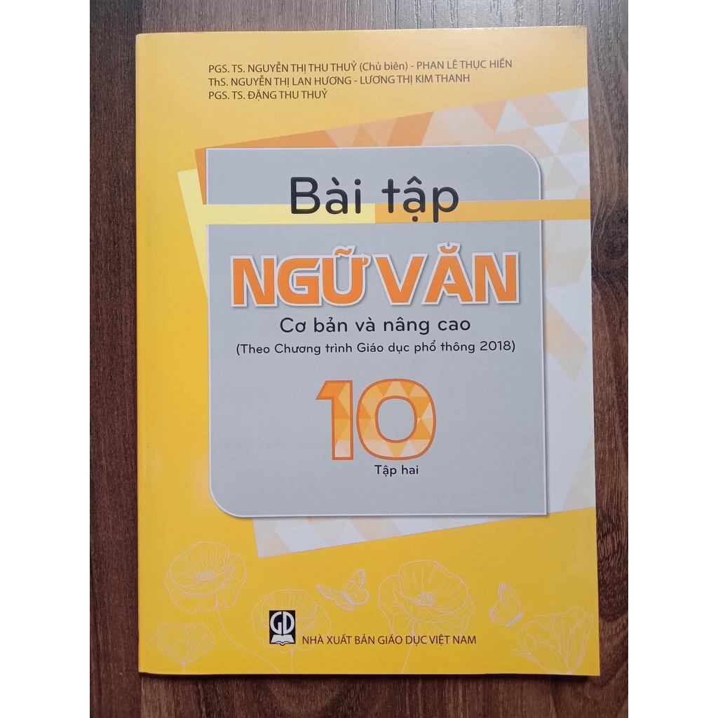 Sách - Bài Tập Ngữ Văn 10 - Tập 2 cơ bản và nâng cao (Theo Chương trình Giáo dục phổ thông 2018)