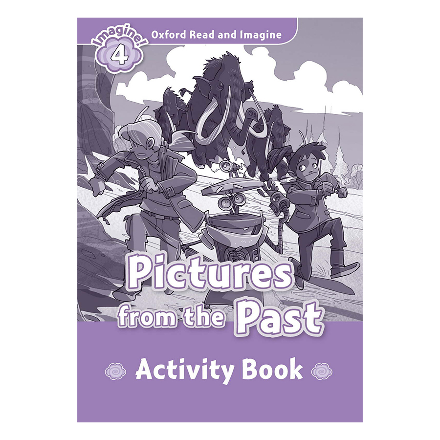 Oxford Read And Imagine Level 4: Picture From the Past (Activity Book)