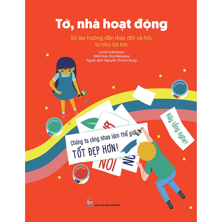 Tớ, Nhà Hoạt Động - Sổ Tay Hướng Dẫn Thay Đổi Xã Hội, Từ Nhỏ Tới Lớn