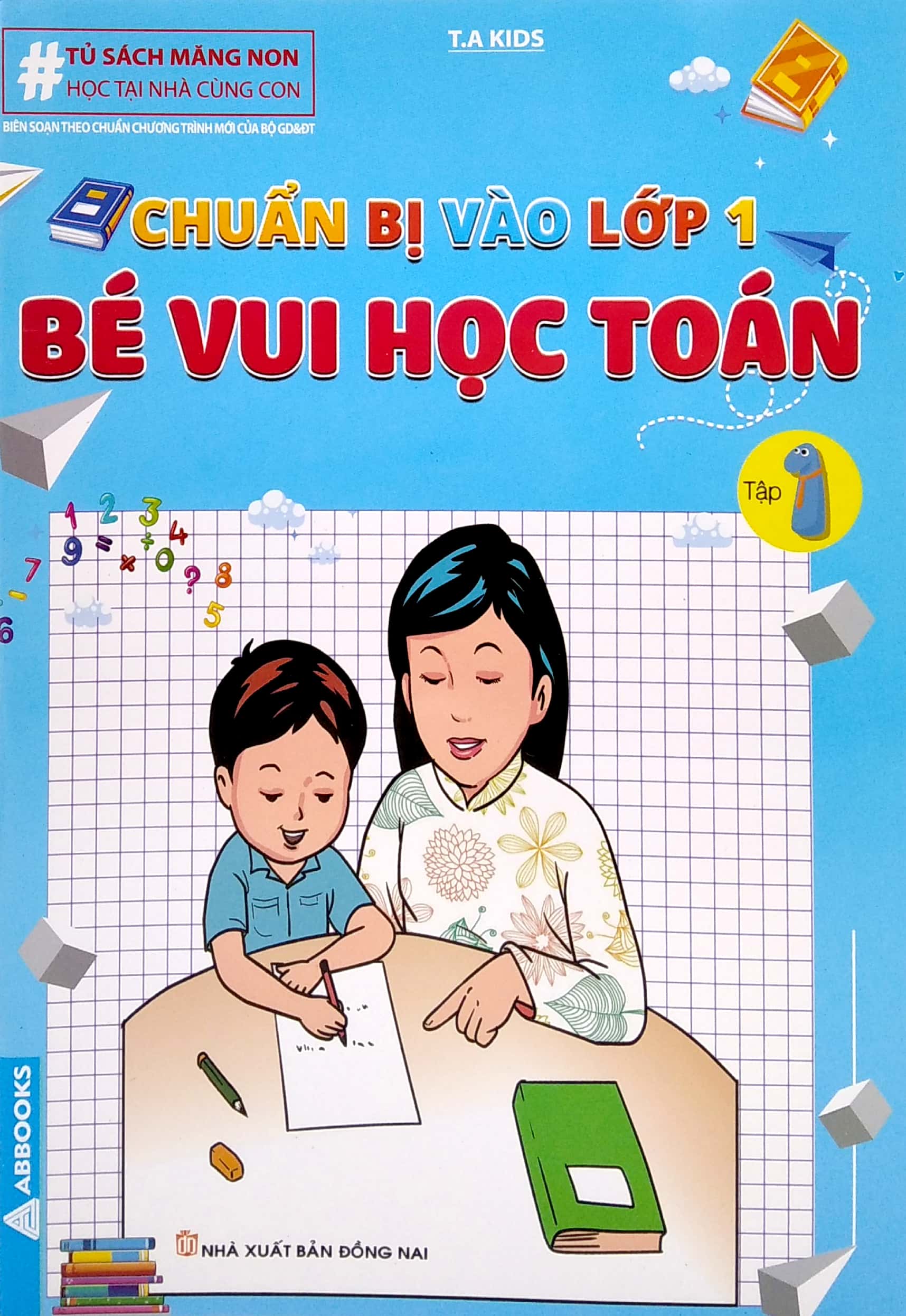 Chuẩn Bị Vào Lớp 1 - Bé Vui Học Toán - Tập 1