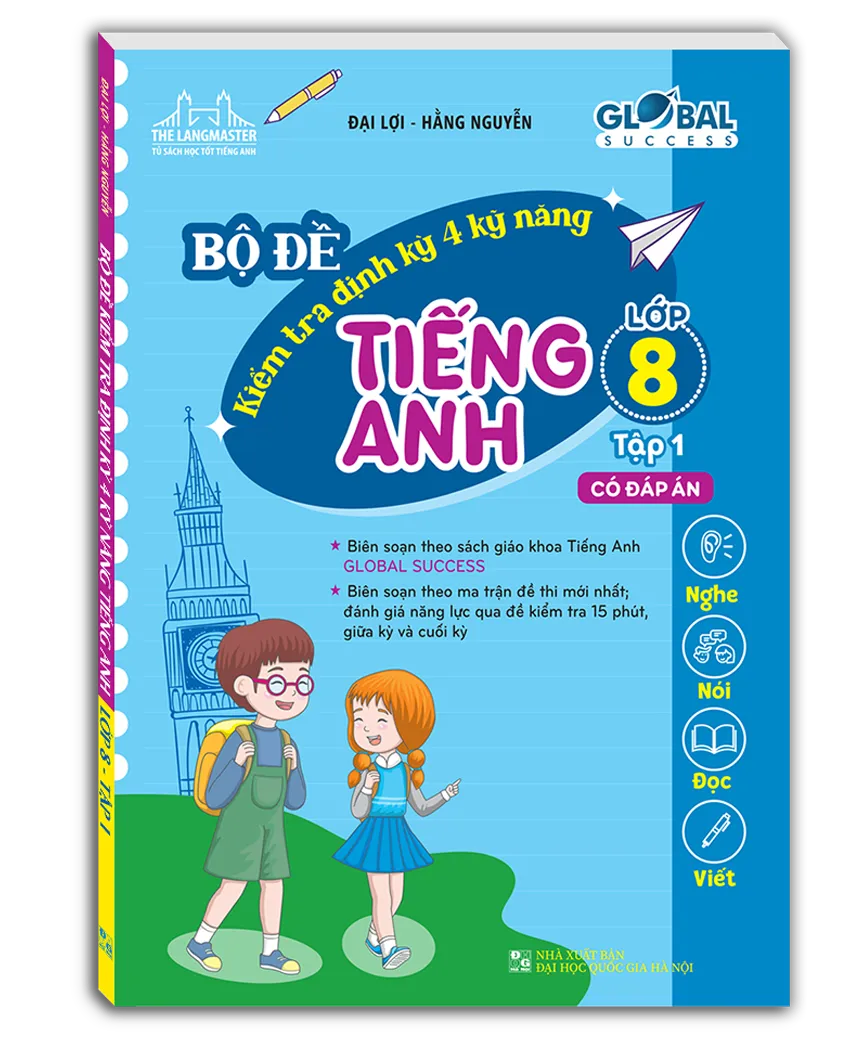 Global Success - Bộ Đề Kiểm Tra Định Kỳ 4 Kỹ Năng Tiếng Anh Lớp 8 - Tập 1
