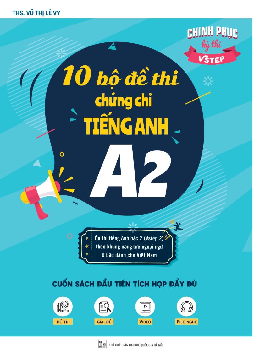 Sách 10 Bộ đề thi chứng chỉ tiếng Anh A2 - Ôn thi Vstep bậc 2 - chứng chỉ ngoại ngữ  bậc 2 khung NLNN Việt Nam