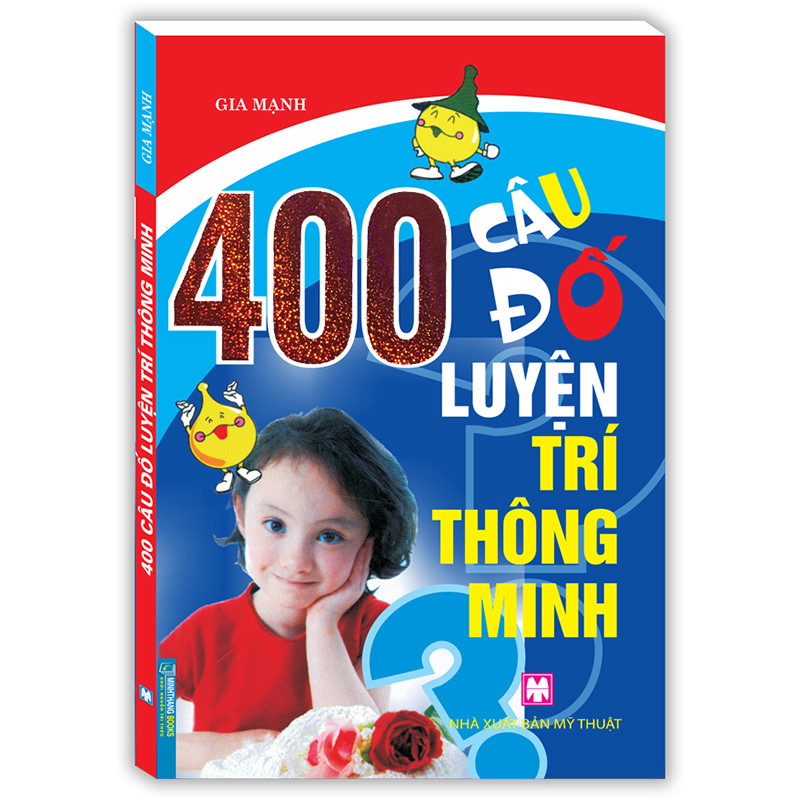 400 Câu Đố Luyện Trí Thông Minh (Tái Bản)