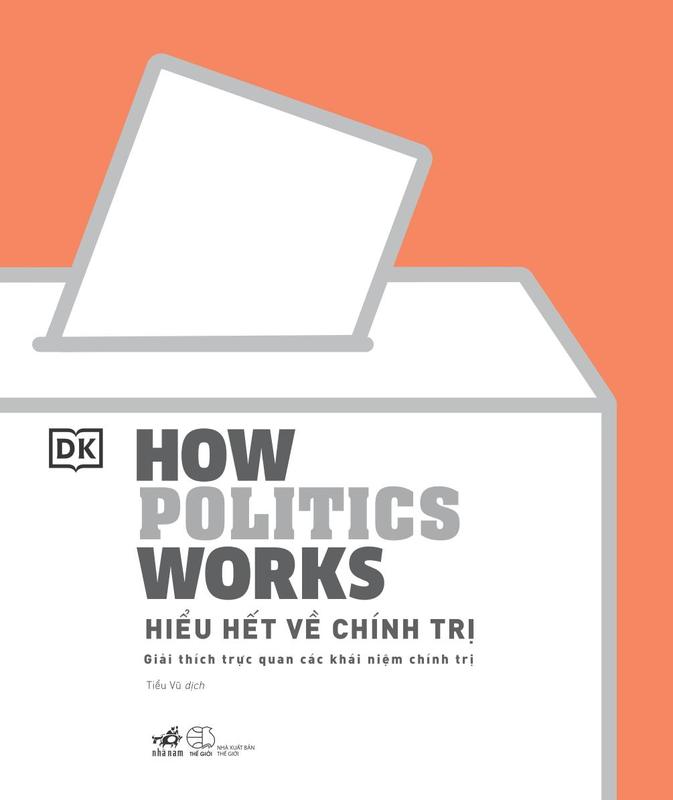 Sách - Hiểu hết về Chính trị (How Politics Works) (Nhã Nam HCM)
