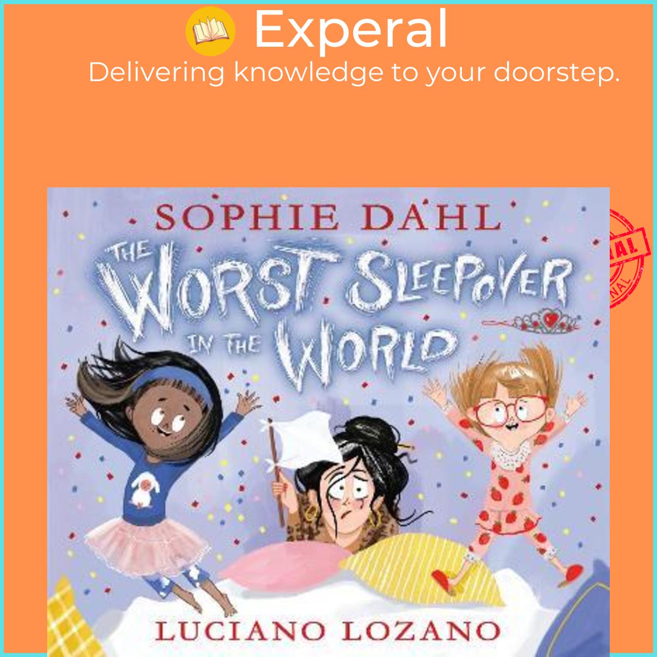 Sách - The Worst Sleepover in the World by Sophie Dahl Luciano Lozano (UK edition, hardcover)