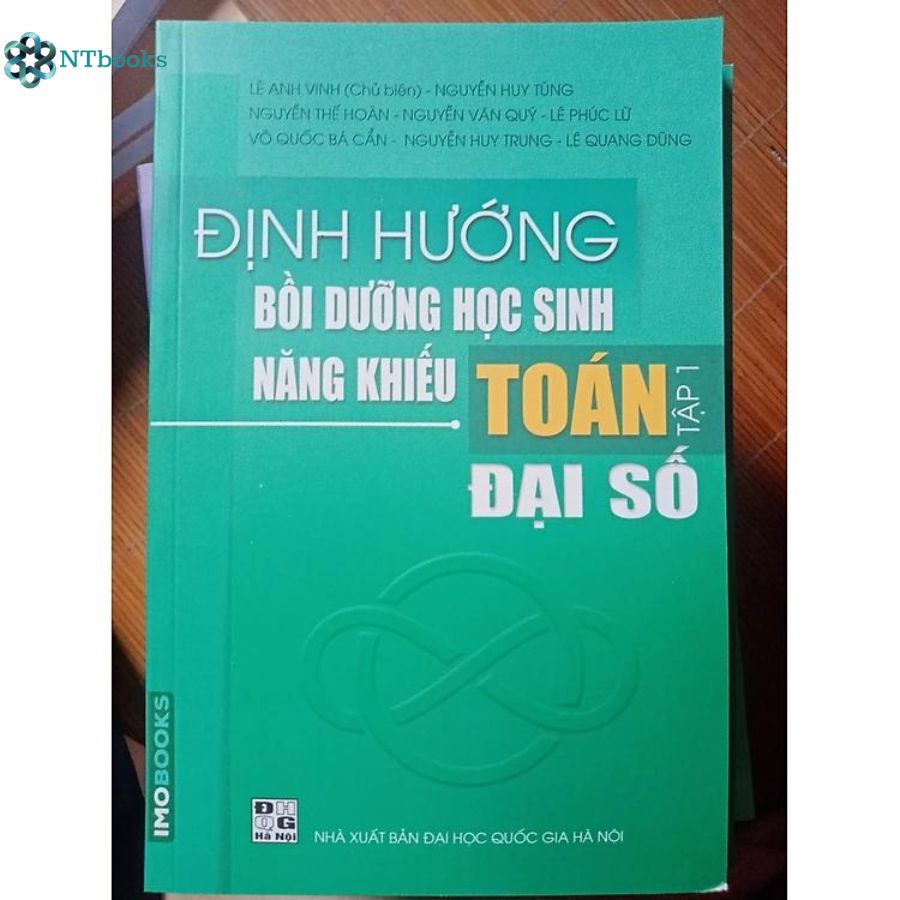 Combo Định hướng bồi dưỡng học sinh năng khiếu Toán (Đại số - Hình học - Số học - Tổ hợp)