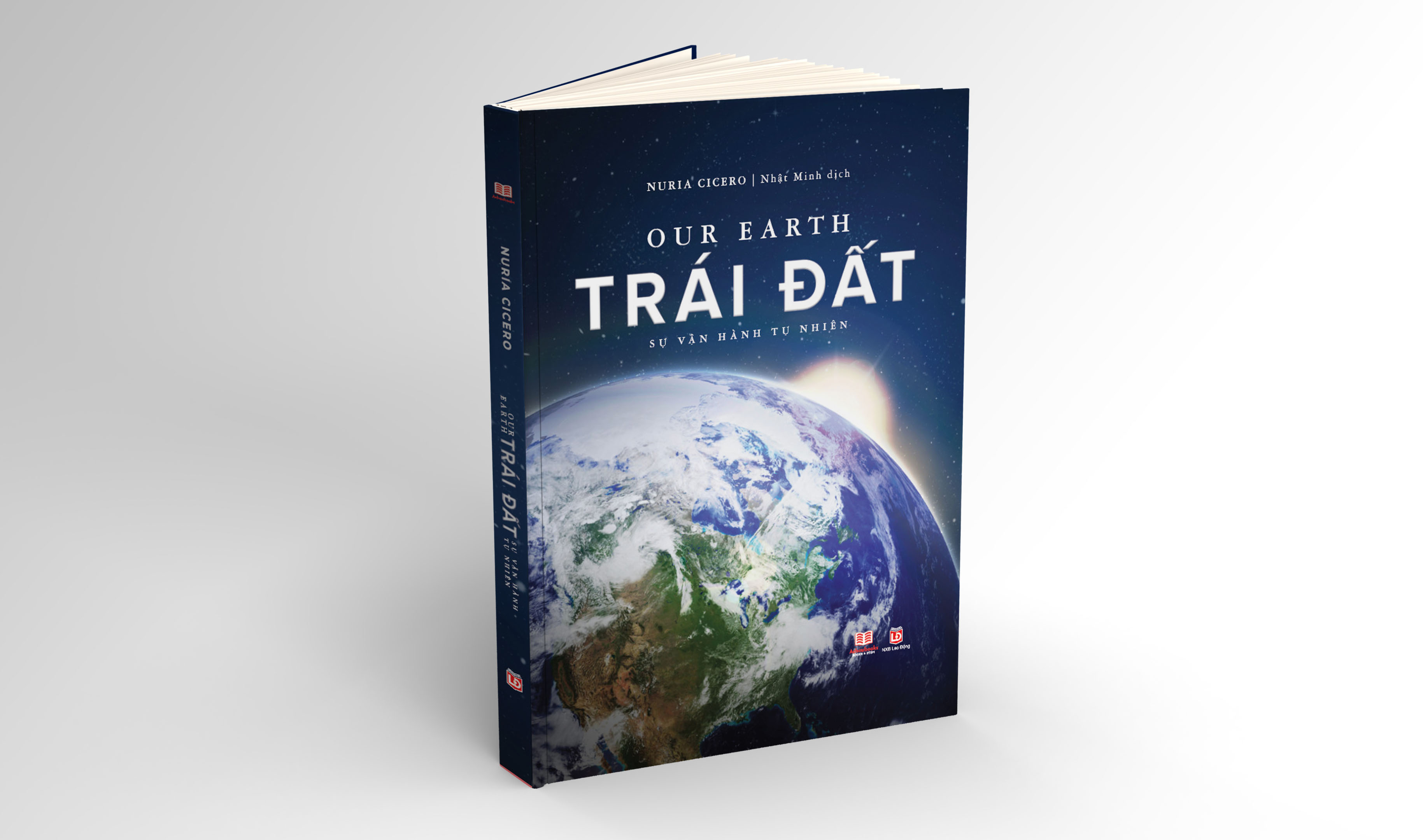 Sách Trái Đất - Sự Vận Hành Tự Nhiên -  Á Châu Books - Vẻ Đẹp Của Trái Đất, Các Sự Biến Đổi Và Lịch Sử Hình Thành Của Trái Đất