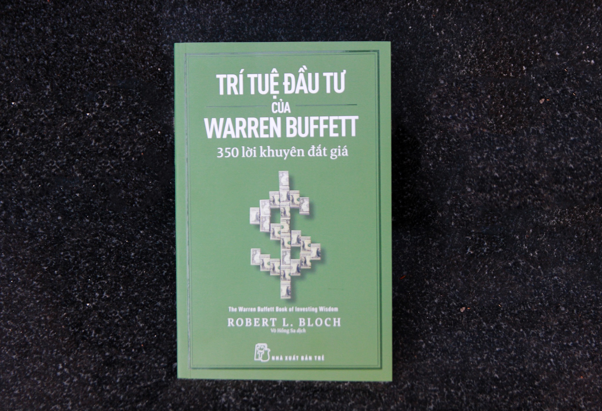 TRÍ TUỆ ĐẦU TỪ CỦA Warren Buffett - 350 lời khuyên đắt giá