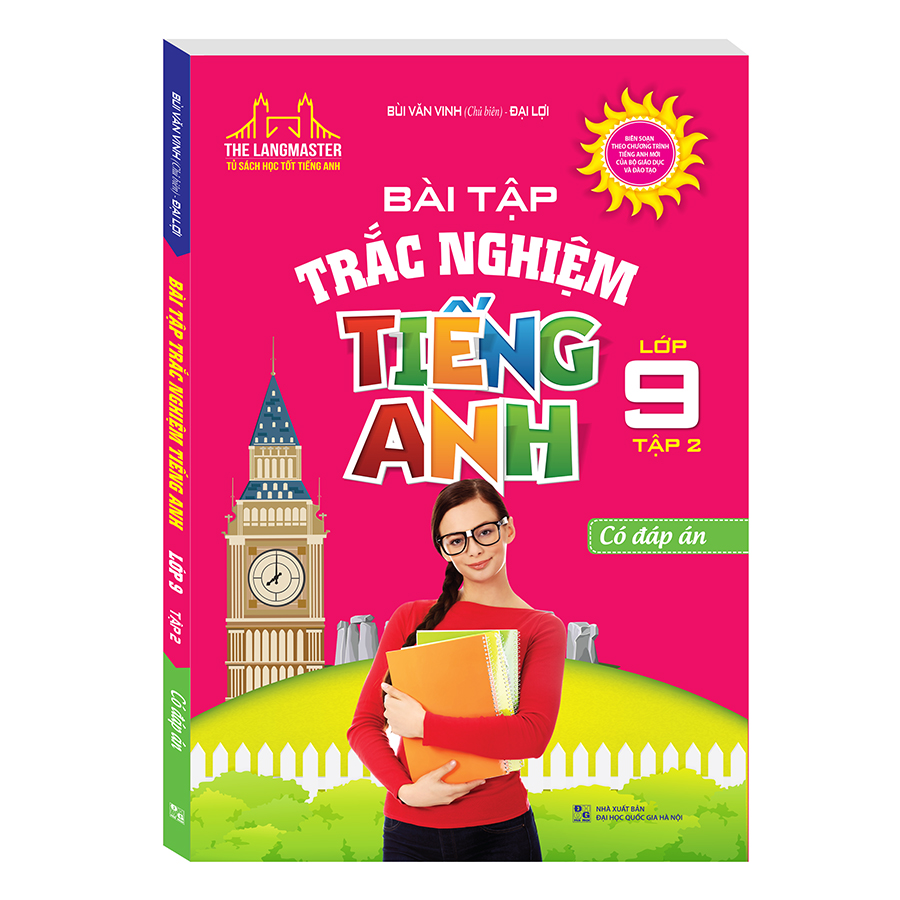 Bài Tập Trắc Nghiệm Tiếng Anh Lớp 9 Tập 2 - Có Đáp Án