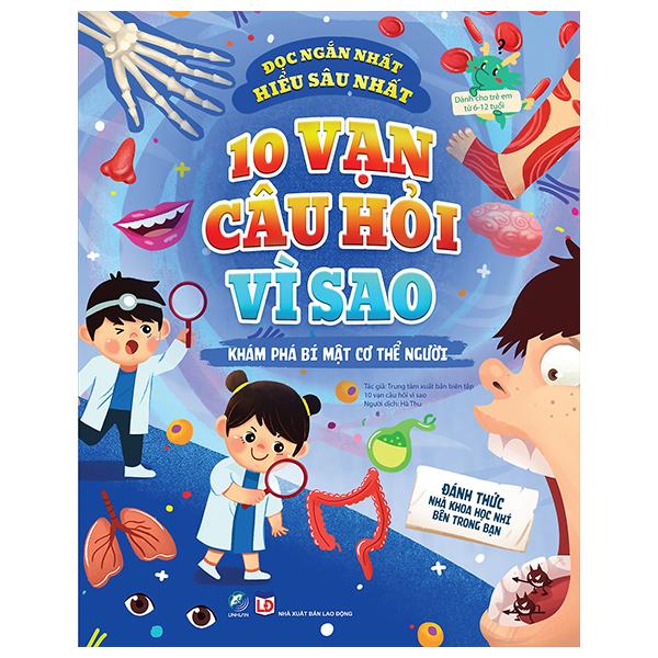 10 Vạn Câu Hỏi Vì Sao - Khám Phá Bí Mật Cơ Thể Người