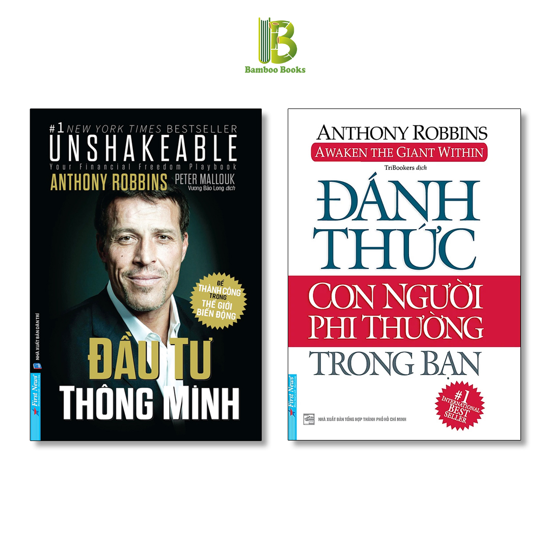 Combo 2 Tác Phẩm Của Anthony Robbins: Đầu Tư Thông Minh + Đánh Thức Con Người Phi Thường Trong Bạn - Top 1 The International Bestseller - First News